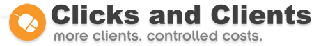 Clicks and Clients - more clients. controlled costs.